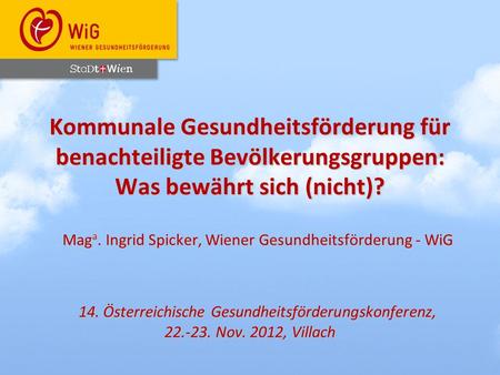 Maga. Ingrid Spicker, Wiener Gesundheitsförderung - WiG