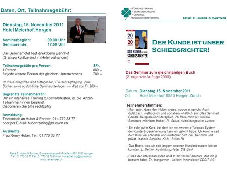 Das Seminar zum gleichnamigen Buch (2. ergänzte Auflage 2009) Datum: Dienstag,15. November 2011 Ort: Hotel Meierhof, 8810 Horgen-Zürich Daten, Ort, Teilnahmegebühr: