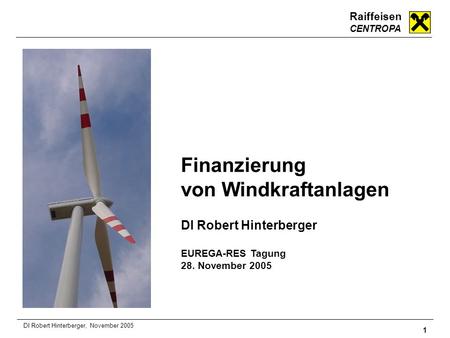 Finanzierung von Windkraftanlagen DI Robert Hinterberger