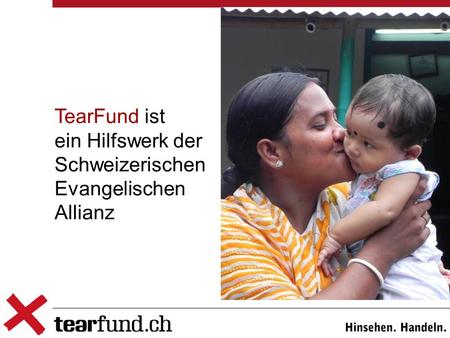 TearFund ist ein Hilfswerk der Schweizerischen Evangelischen Allianz.