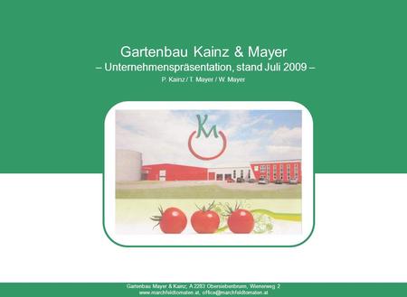 Gartenbau Kainz & Mayer – Unternehmenspräsentation, stand Juli 2009 –