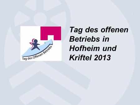 Tag des offenen Betriebs in Hofheim und Kriftel 2013