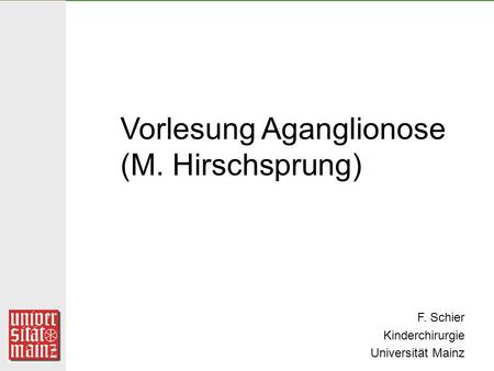 Vorlesung Aganglionose (M. Hirschsprung)