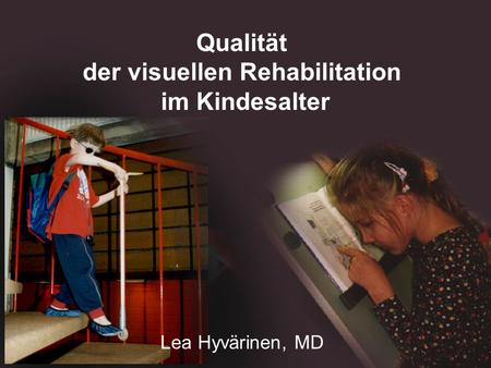 Qualität der visuellen Rehabilitation im Kindesalter