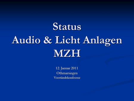 Status Audio & Licht Anlagen MZH
