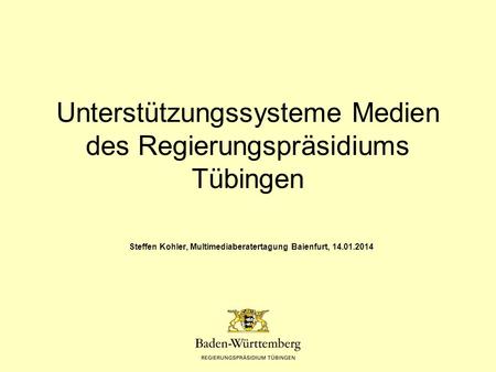 Unterstützungssysteme Medien des Regierungspräsidiums Tübingen