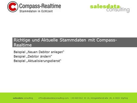 Salesdata consulting +43-660-812 23 15, Königstetterstraße 26, A-3424 Wipfing Richtige und Aktuelle Stammdaten mit Compass-
