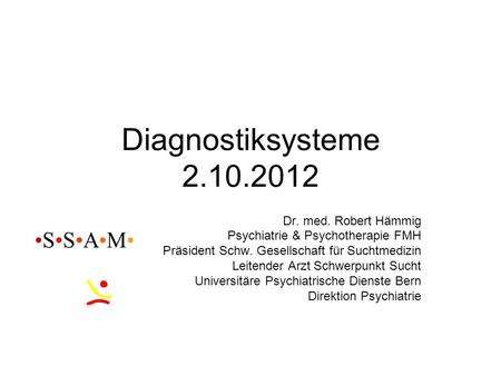 Diagnostiksysteme •S•S•A•M• Dr. med. Robert Hämmig