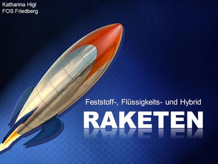 Feststoff-, Flüssigkeits- und Hybrid Raketen