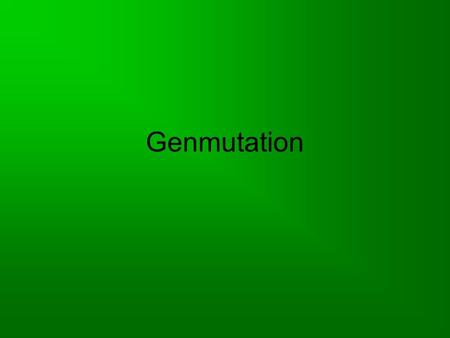 Genmutation.