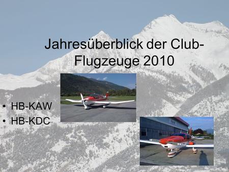 Jahresüberblick der Club-Flugzeuge 2010