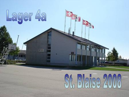 Lager 4a St. Blaise 2008.