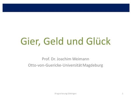 Prof. Dr. Joachim Weimann Otto-von-Guericke-Universität Magdeburg