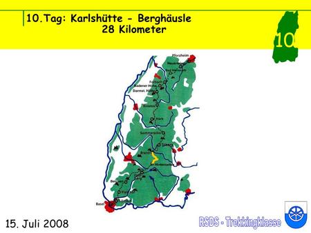 10.Tag: Karlshütte - Berghäusle 28 Kilometer 15. Juli 2008 10.