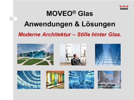 Anwendungen & Lösungen Moderne Architektur – Stille hinter Glas.