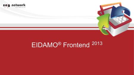 EIDAMO ® Frontend 2013. Das neue Frontend gibt Ihnen 100% Flexibilität, und weil es auf verschiedene Framework Biblieotheken basiert, können Sie praktisch.