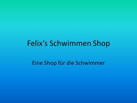 Felixs Schwimmen Shop Eine Shop für die Schwimmer.