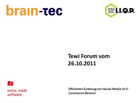 Tewi Forum vom 26.10.2011 Effizienter Einbezug von Social Media im E- Commerce-Bereich.