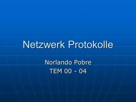Netzwerk Protokolle Norlando Pobre TEM 00 - 04.