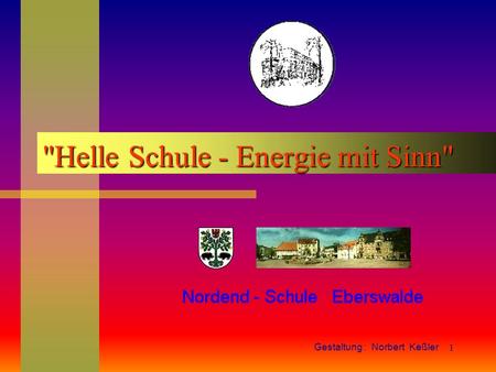 1 Helle Schule - Energie mit Sinn Gestaltung : Norbert Keßler.