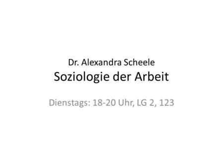 Dr. Alexandra Scheele Soziologie der Arbeit
