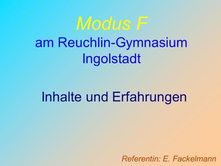 Modus F am Reuchlin-Gymnasium Ingolstadt