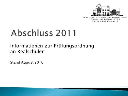 Informationen zur Prüfungsordnung an Realschulen Stand August 2010