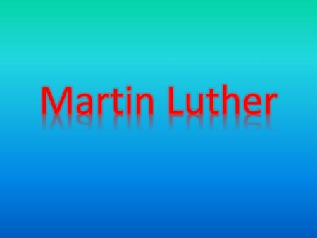 Martin Luther.