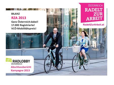 dd ff BILANZ RZA 2013 Ganz Österreich dabei! 17.000 Registrierte! VCÖ-Mobilitätspreis! f000f Abschlussbericht Kampagne 2013 ff.