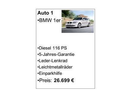 Auto 1 BMW 1er Preis: € Diesel 116 PS 5-Jahres-Garantie