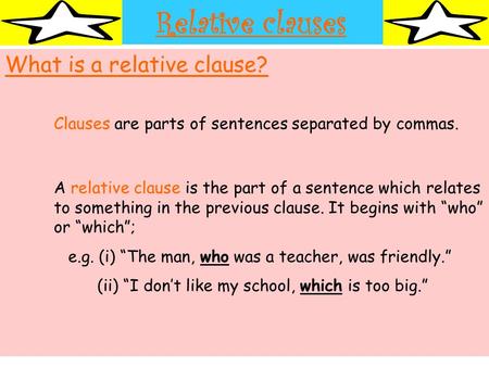 Relative clauses What is a relative clause?