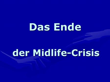 Das Ende der Midlife-Crisis.