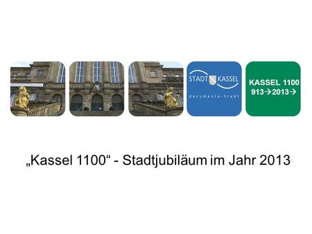Kassel 1100 - Stadtjubiläum im Jahr 2013 KASSEL 1100 913 2013.