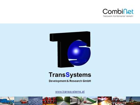 Development & Research GmbH TransSystems www.transsystems.at.