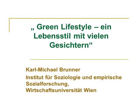 „ Green Lifestyle – ein Lebensstil mit vielen Gesichtern“