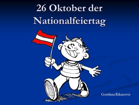 26 Oktober der Nationalfeiertag