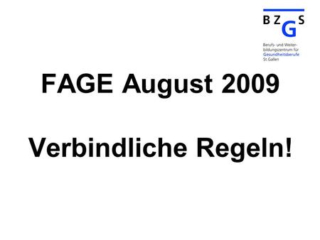 FAGE August 2009 Verbindliche Regeln!