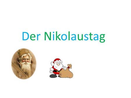 Der Nikolaustag.