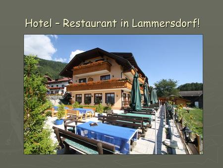 Hotel – Restaurant in Lammersdorf!. Das Haus: Innenaufnahmen: