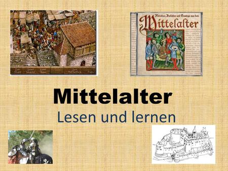 Mittelalter Lesen und lernen.