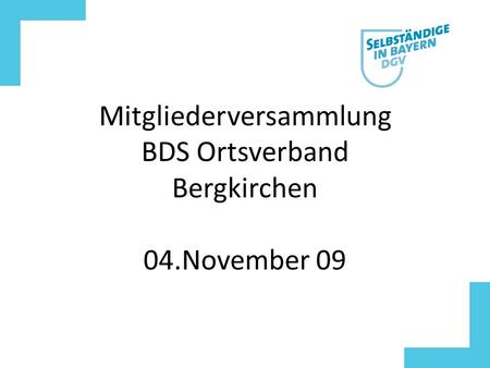 Mitgliederversammlung BDS Ortsverband Bergkirchen 04.November 09.