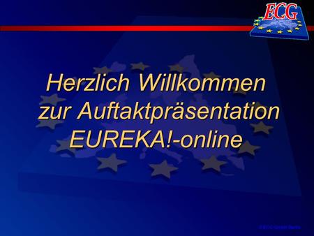Herzlich Willkommen zur Auftaktpräsentation EUREKA!-online