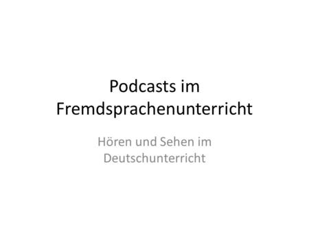 Podcasts im Fremdsprachenunterricht