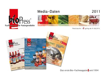 Media-Daten 2011 ® Das erste Bio-Fachmagazin seit 1994