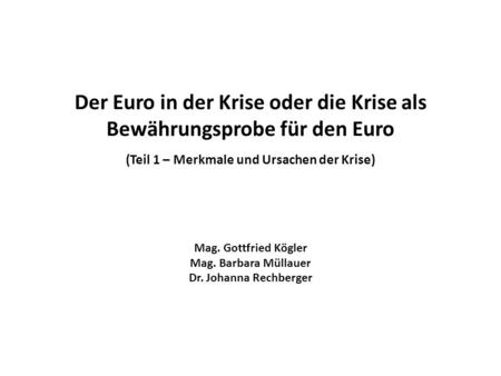 Der Euro in der Krise oder die Krise als Bewährungsprobe für den Euro