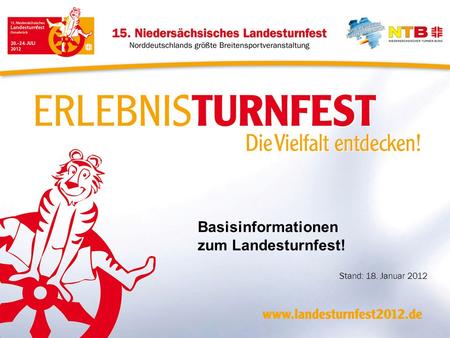 Basisinformationen zum Landesturnfest! Stand: 18. Januar 2012.