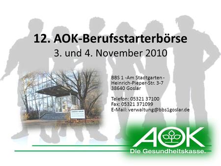 12. AOK-Berufsstarterbörse 3. und 4. November 2010