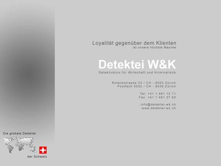 Firmengeschichte Die Detektei W&K wurde 1968 gegründet und besteht als eingetragene Gesellschaft seit 1987. Wir verwenden neueste Technologien und setzen.