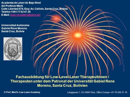 Fachausbildung für Low-Level-Laser Therapeutinnen / Therapeuten unter dem Patronat der Universität Gabiel Rene Moreno, Santa Cruz, Bolivien Academia de.