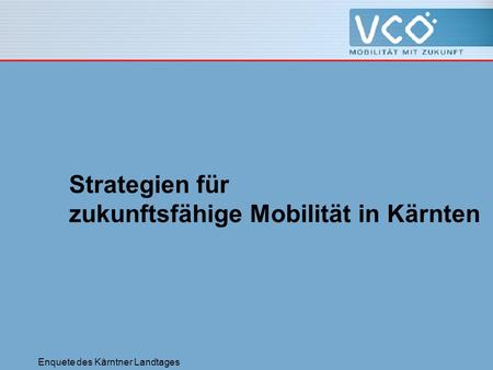 Enquete des Kärntner Landtages Strategien für zukunftsfähige Mobilität in Kärnten.